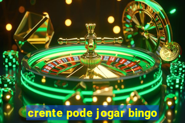 crente pode jogar bingo